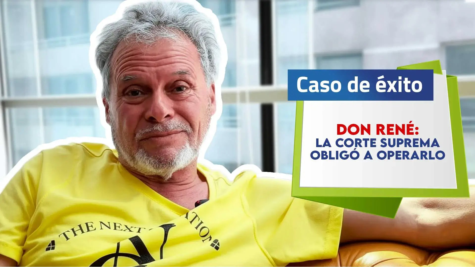 Caso de éxito. Don René: La corte suprema obligó a operarlo.